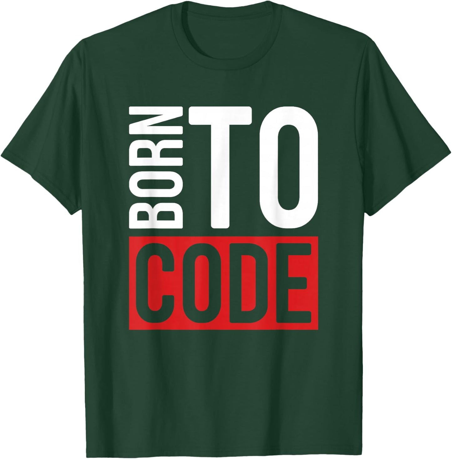 Programmer Developer - Born To Code Computer Scientist T-Shirt - T-Shirt | Forest