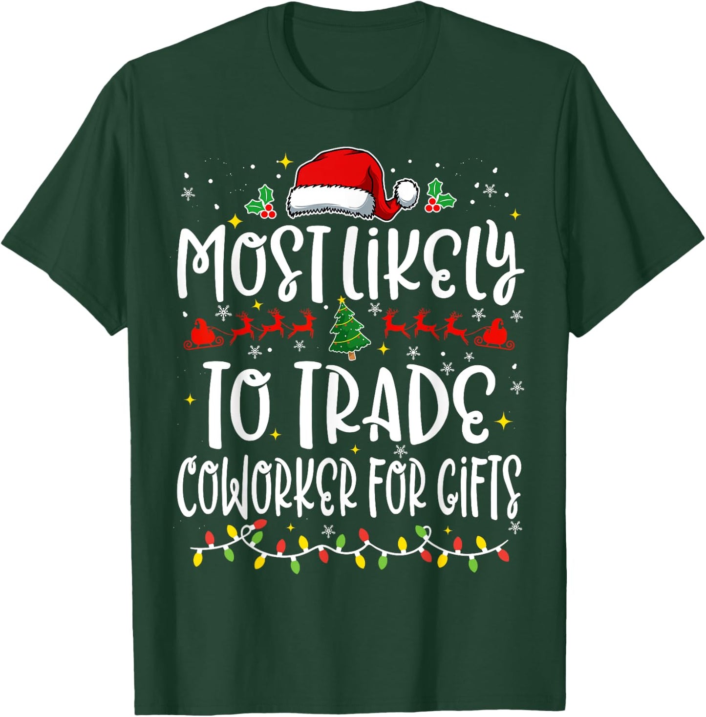 Most Likely to Trade Coworker For Gifts Funny Christmas T-Shirt - T-Shirt | Forest
