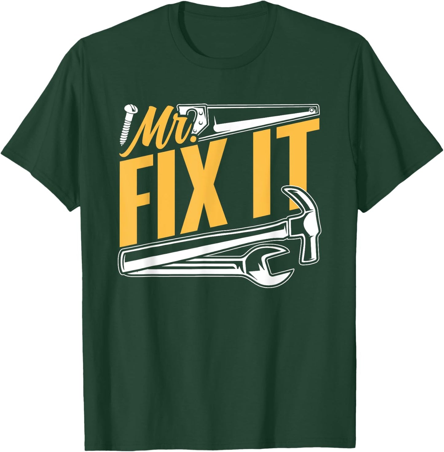 Maintenance Repairing Mr Fix It Broke Diy Mr Fix It T-Shirt - T-Shirt | Forest