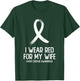 I Wear Red For My Wife Heart Disease Awareness Men T-Shirt - T-Shirt | Forest