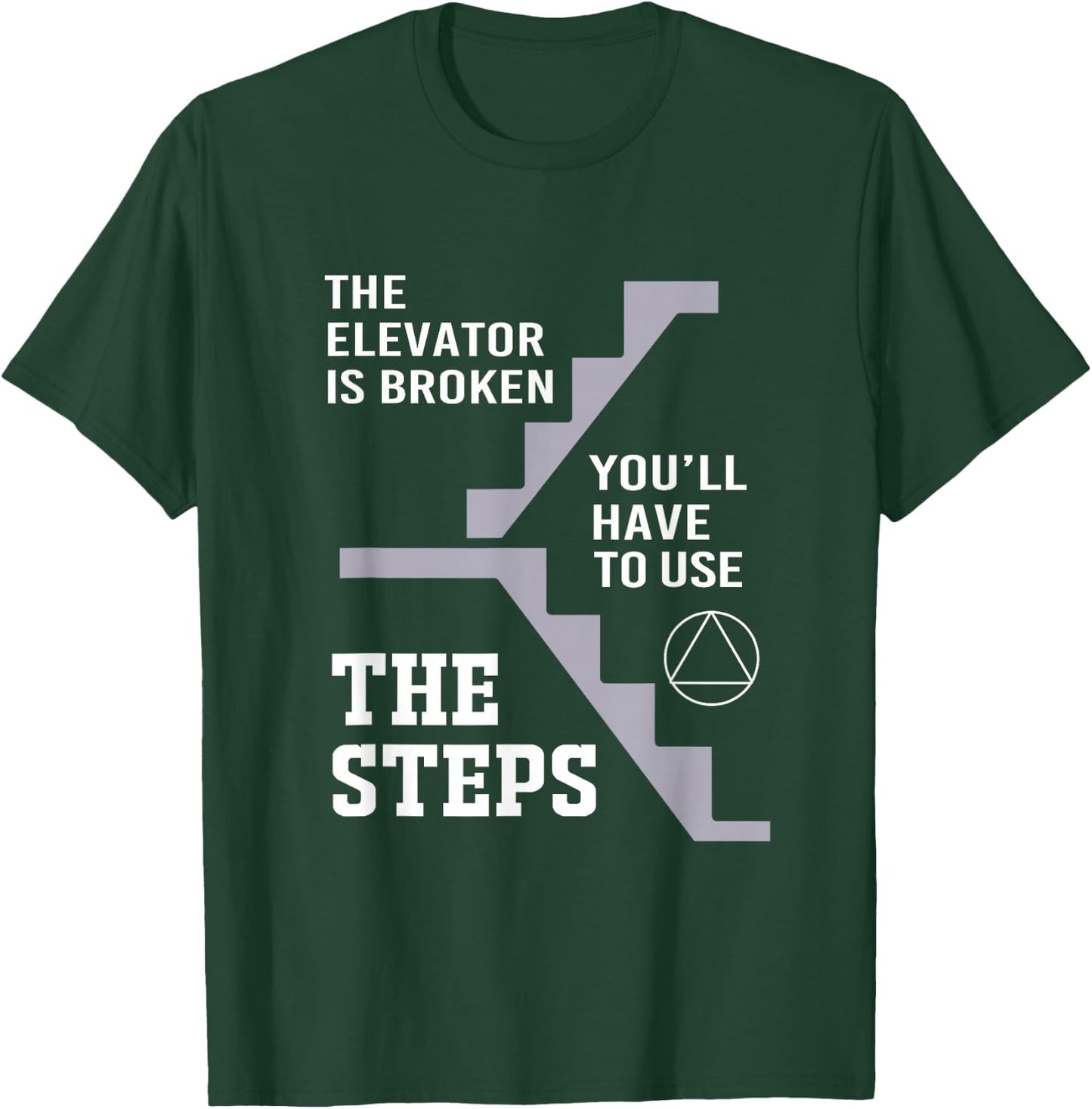The Elevator Is Broken Take The Steps Funny Elevator T-Shirt - T-Shirt | Forest