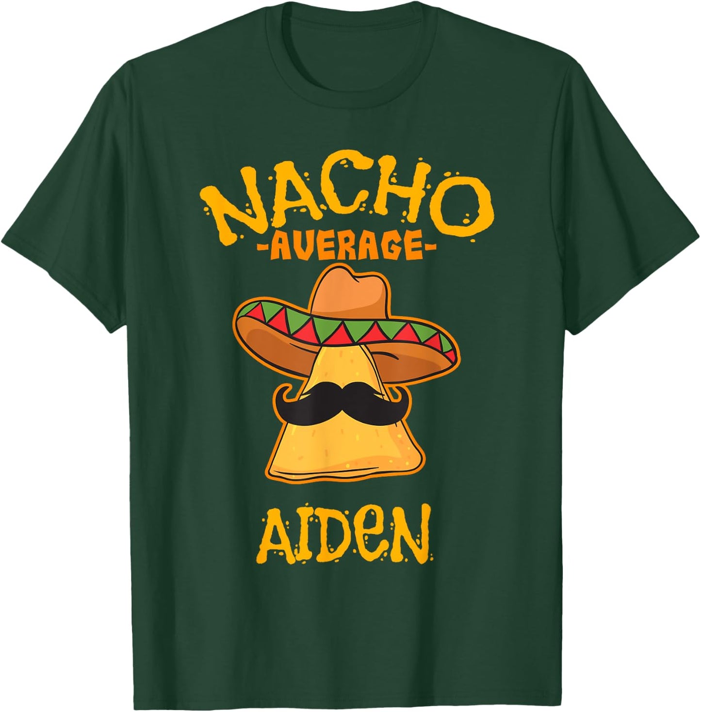 Nacho Average Aiden Personalized Name Funny Taco T-Shirt - T-Shirt | Forest