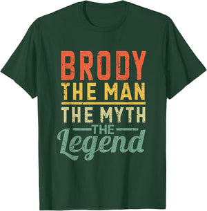 Brody The Man The Myth The Legend Name Brody T-Shirt - T-Shirt | Forest