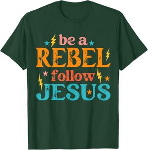 Be a Rebel Follow Jesus - Retro Groovy Style - Christian T-Shirt - T-Shirt | Forest