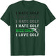 Golf Vintage I Hate Golf Nice Shot I Love Golf T-Shirt - T-Shirt | Forest