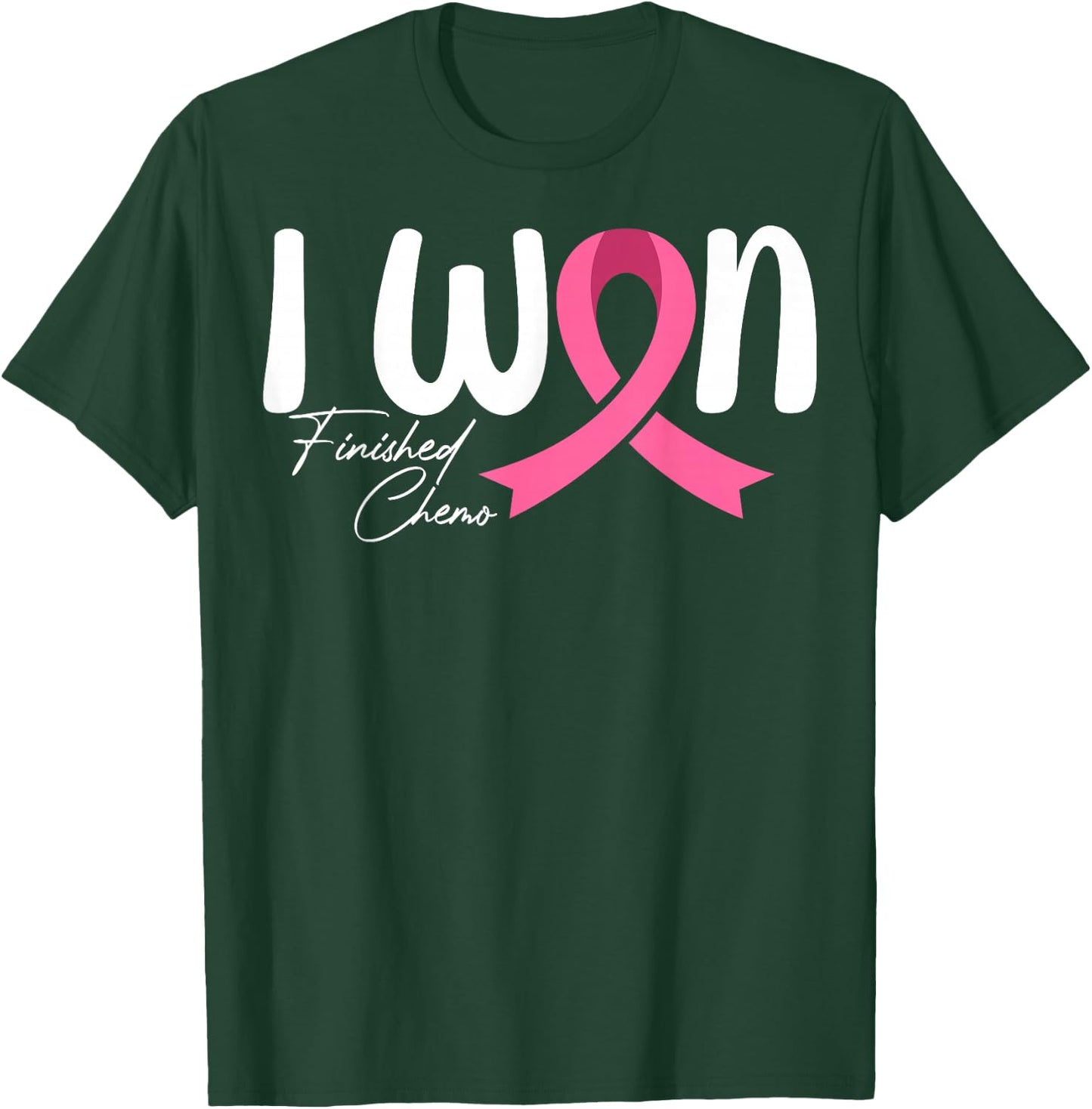 I Won Finished Chemo - Breast Cancer Awareness Chemotherapy T-Shirt - T-Shirt | Forest