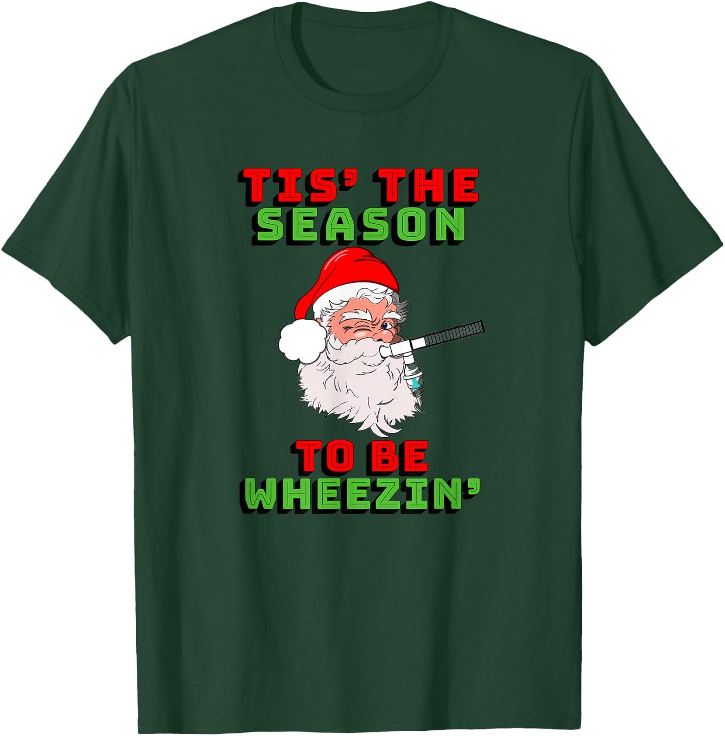 Tis The Season To Be Wheezin Respiratory Christmas Design T-Shirt - T-Shirt | Forest