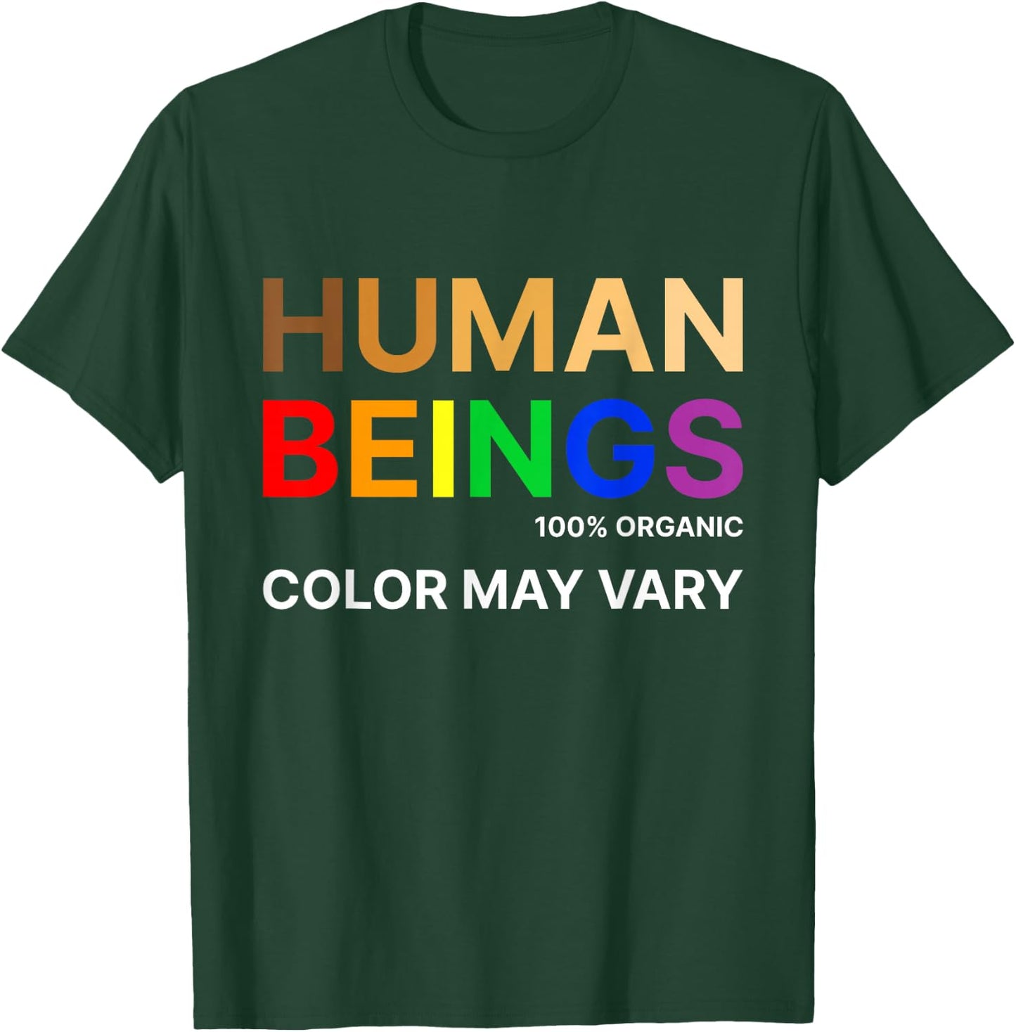 Human Beings Colors May Vary Equality Diversity Pride T-Shirt - T-Shirt | Forest