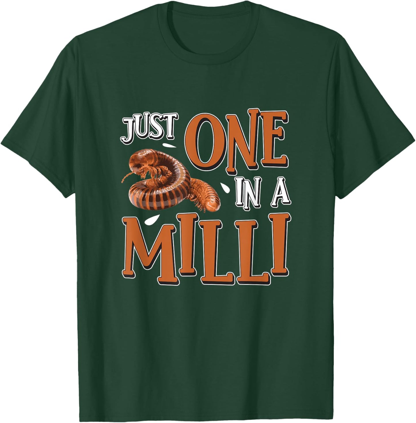 Funny Just One In A Milli For Arthropods Millipede Pet Owner T-Shirt - T-Shirt | Forest