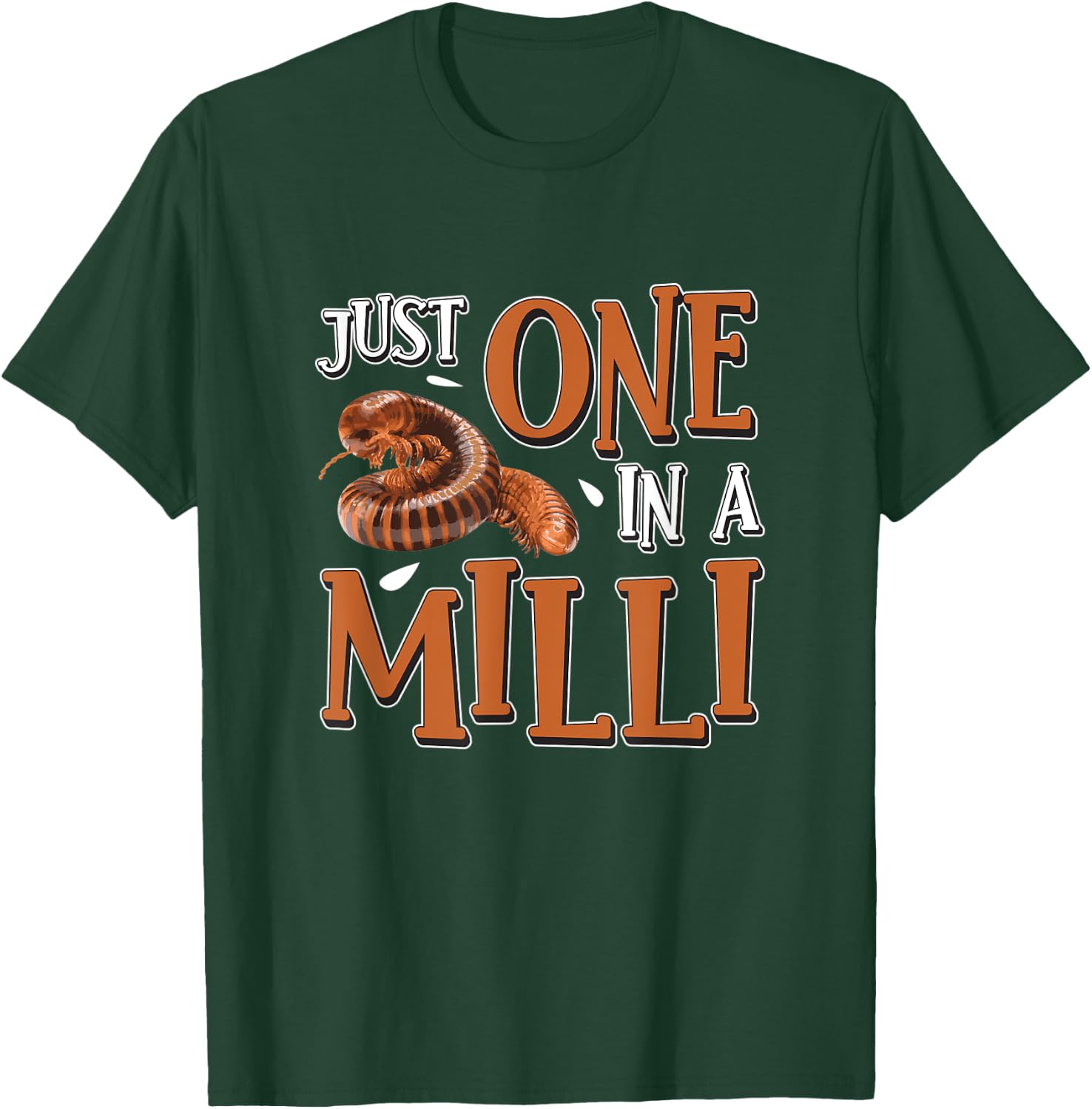 Funny Just One In A Milli For Arthropods Millipede Pet Owner T-Shirt - T-Shirt | Forest