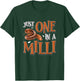 Funny Just One In A Milli For Arthropods Millipede Pet Owner T-Shirt - T-Shirt | Forest