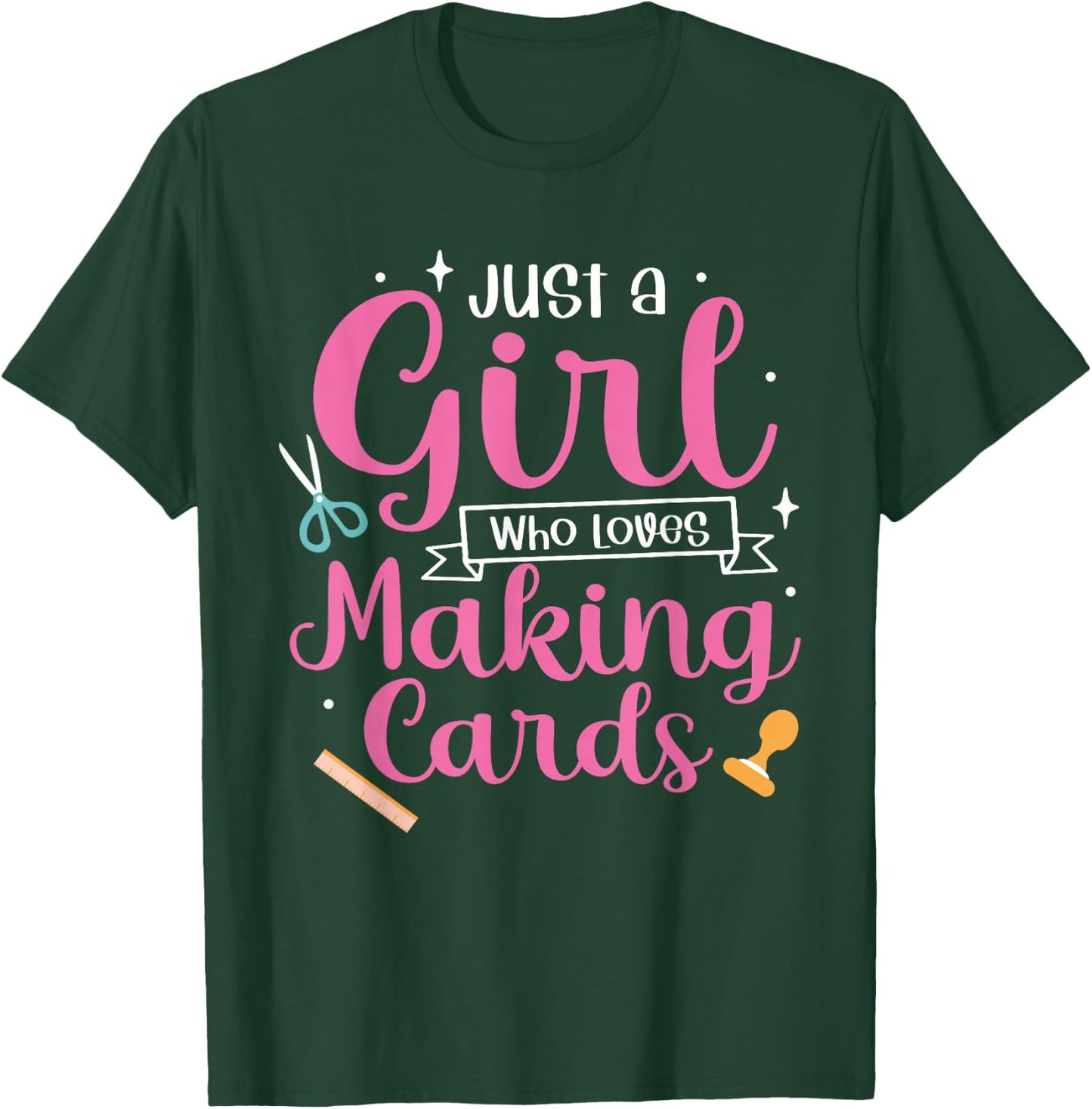 Women Cardmaking Just A Girl Who Loves Making Cards T-Shirt - T-Shirt | Forest