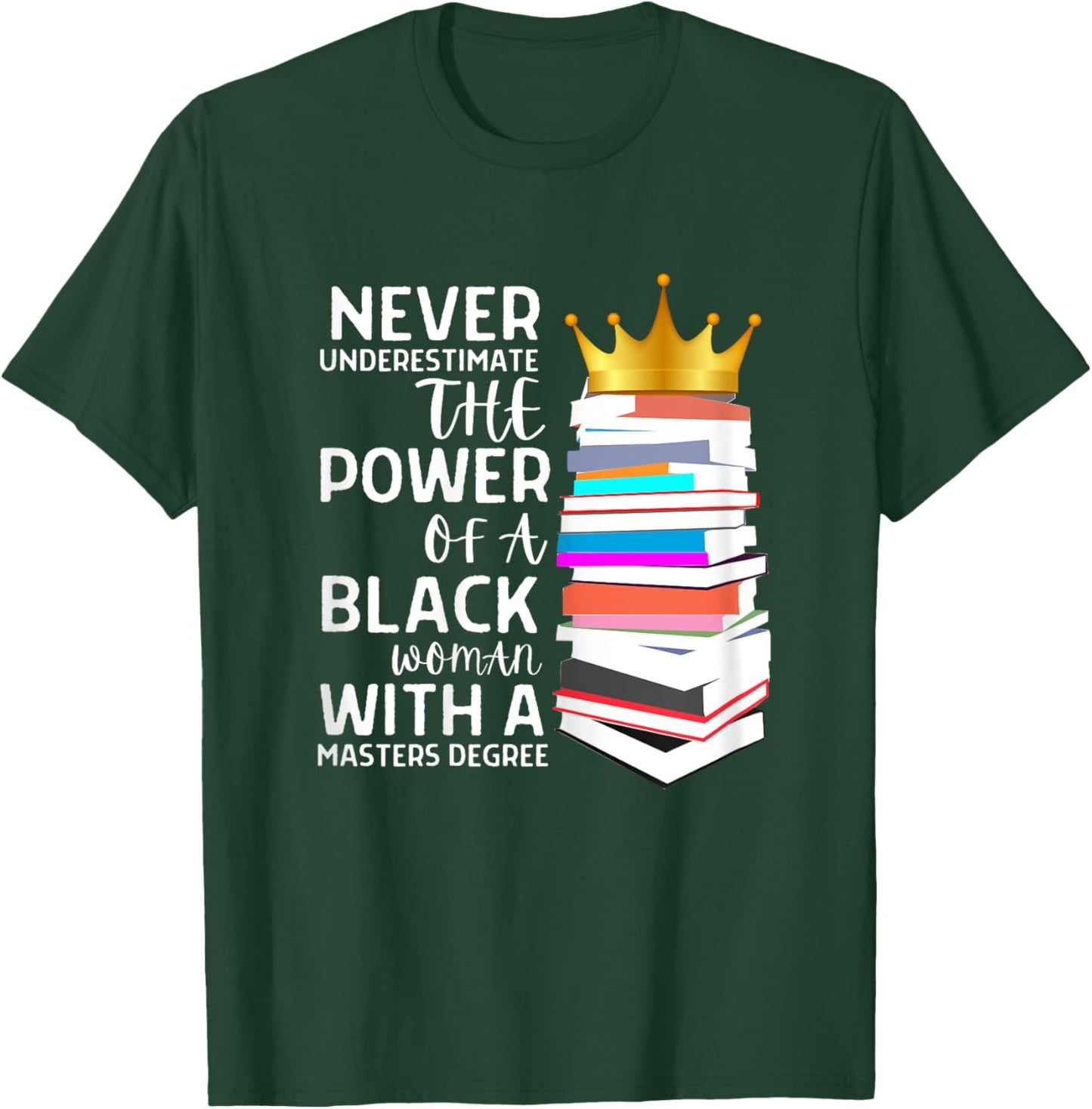 Never Underestimate The Power Of A Black Woman With A Master T-Shirt - T-Shirt | Forest