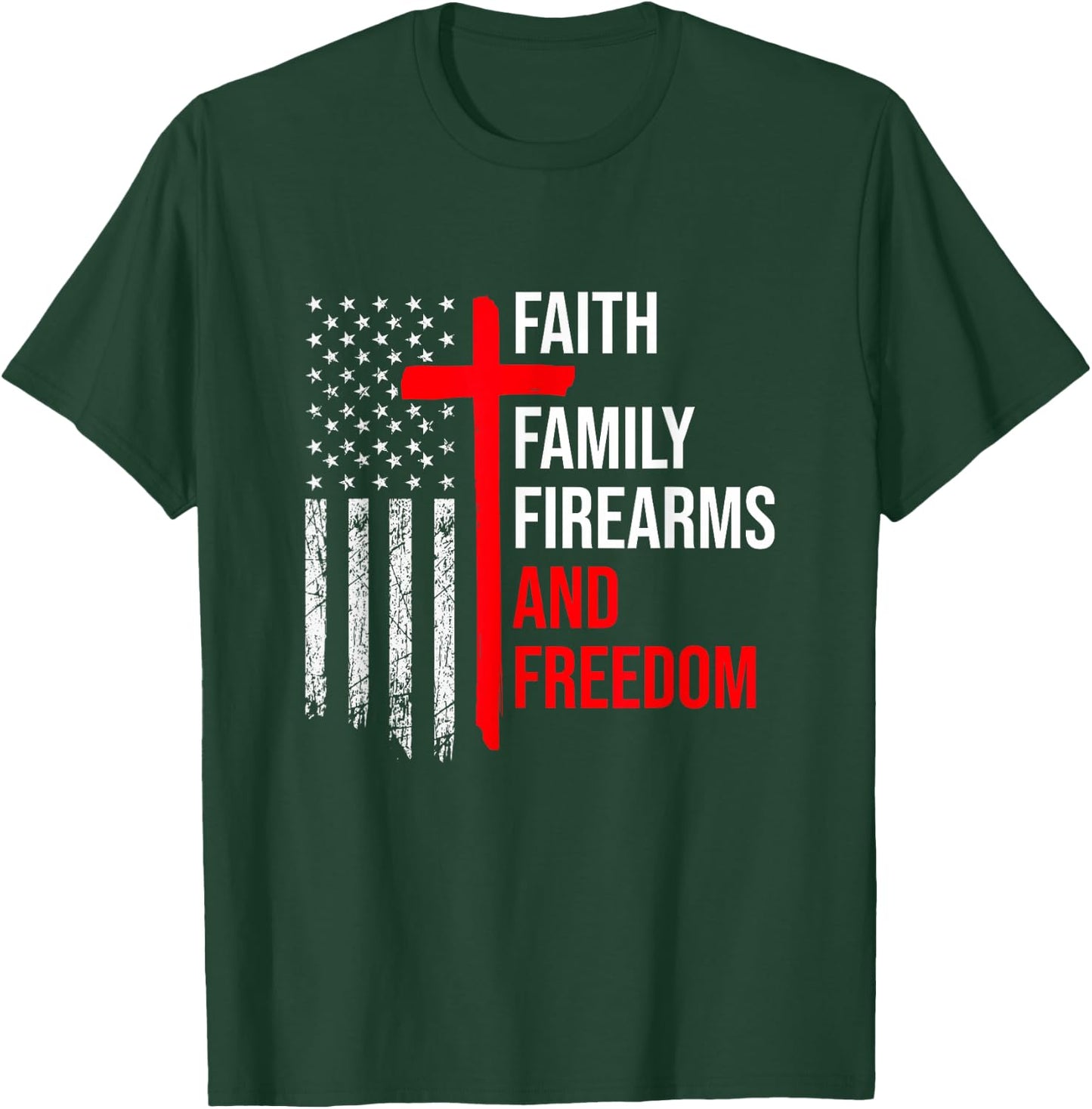 Faith Family Firearms And Freedom 4th of July Flag Christian T-Shirt - T-Shirt | Forest