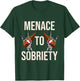 Menace To Sobriety Funny Beer Shirt Drinking T-Shirt - T-Shirt | Forest