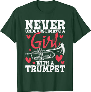 Never Underestimate A Girl With A Trumpet - Trumpeter Music T-Shirt - T-Shirt | Forest