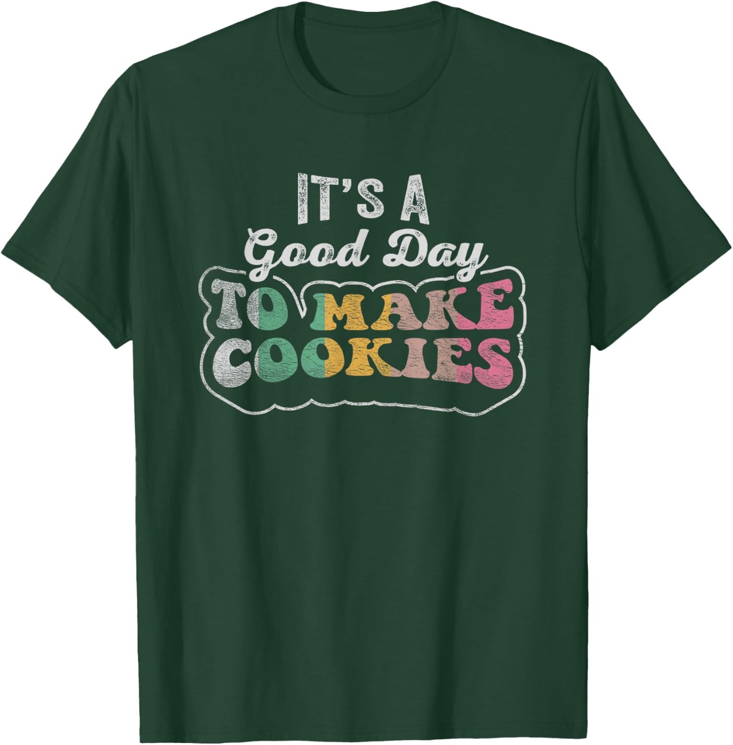 Vintage It's A Good Day To Make Cookies Baking Baker Cookie T-Shirt - T-Shirt | Forest