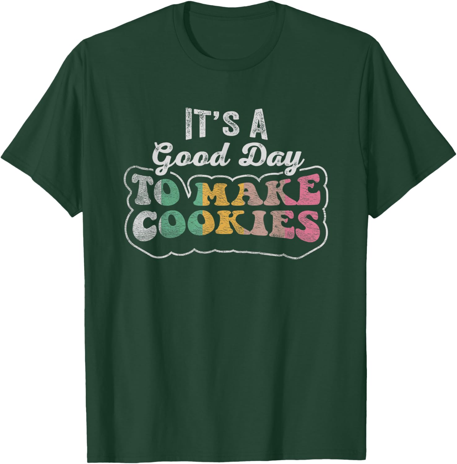 Vintage It's A Good Day To Make Cookies Baking Baker Cookie T-Shirt - T-Shirt | Forest