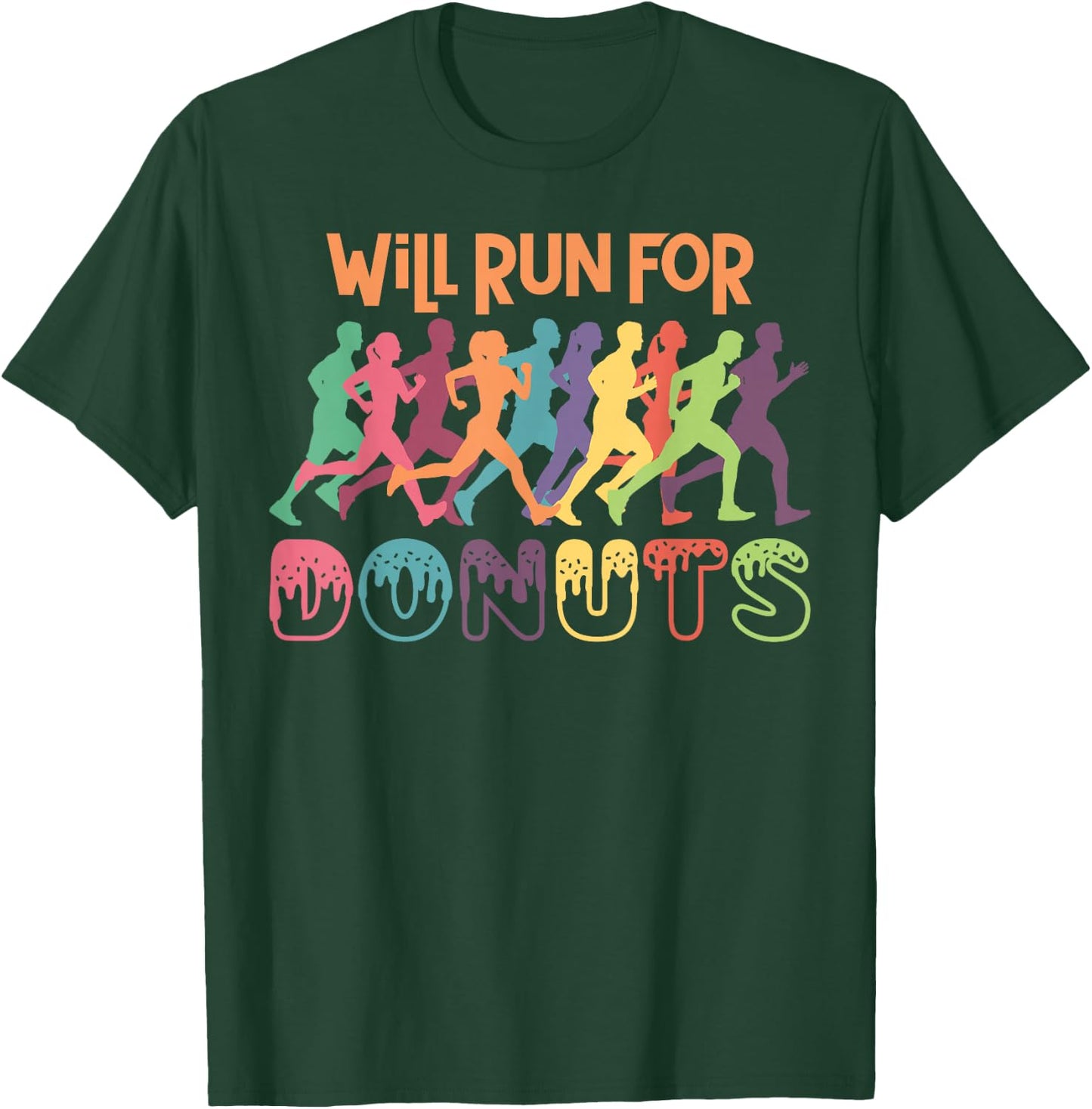Running Runner Half Marathon Donut Will Run For Donuts T-Shirt - T-Shirt | Forest