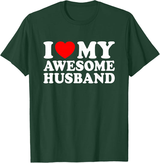 I Love My Awesome Husband T-Shirt - T-Shirt | Forest