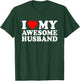 I Love My Awesome Husband T-Shirt - T-Shirt | Forest