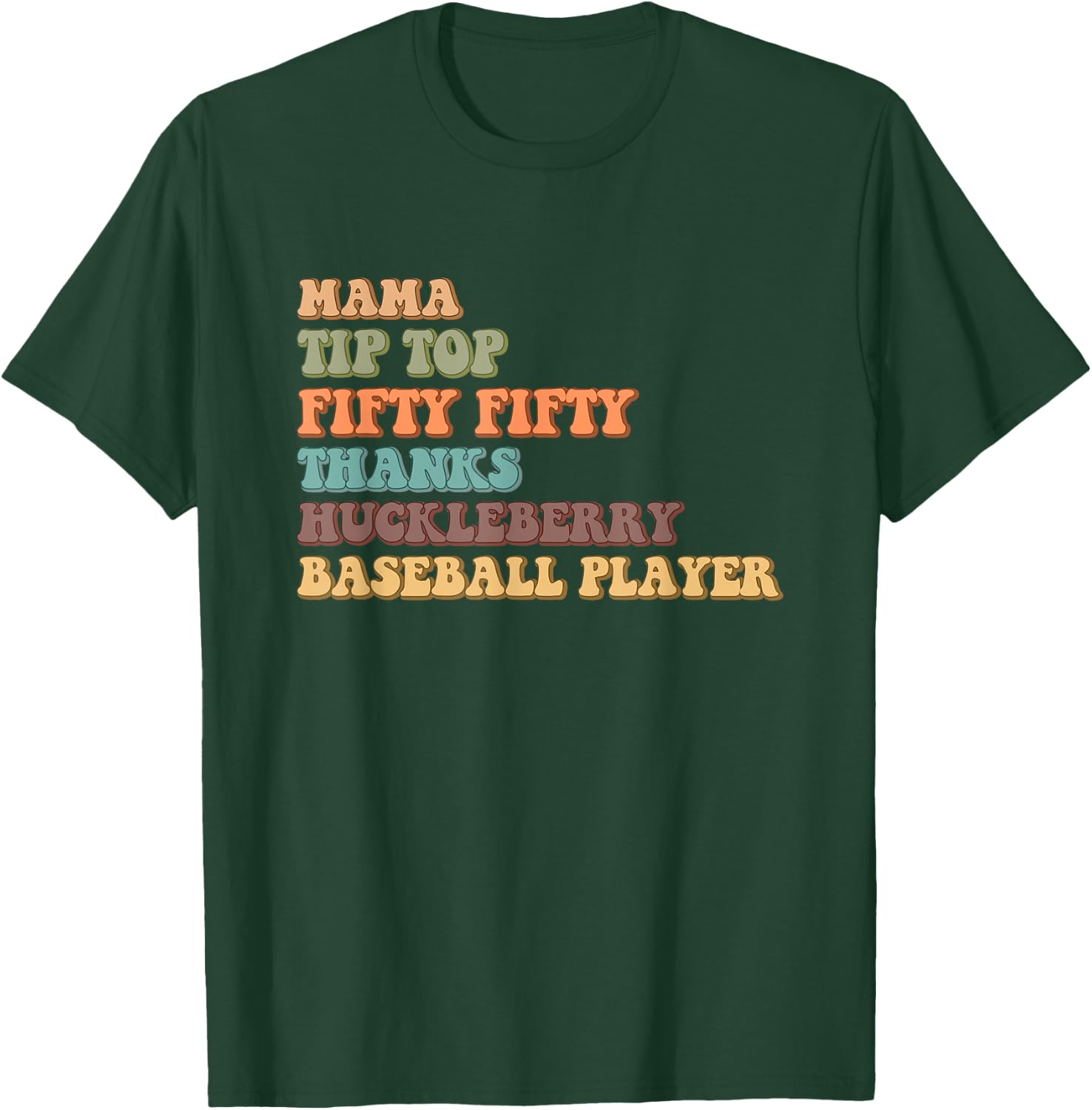 Mama Tip-Top Fifty Fifty Thanks Huckleberry Baseball Player T-Shirt - T-Shirt | Forest