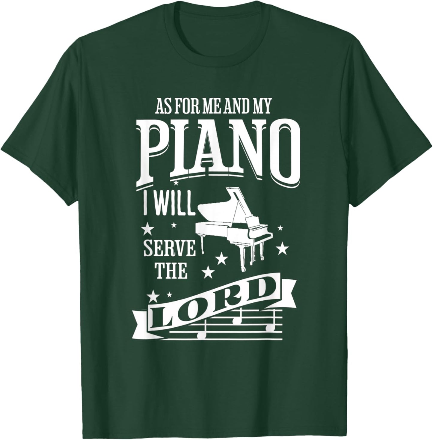 As For Me and My Piano I Will Serve The Lord T-Shirt - T-Shirt | Forest