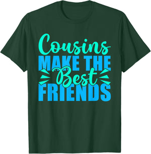 Cousins Make The Best Friends Cousin T-Shirt - T-Shirt | Forest