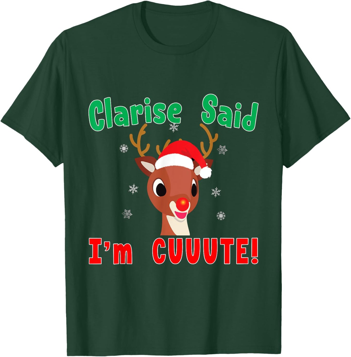 Rudolph Red Nose Reindeer Clarisse Said I'm Cute! Kids T-Shirt - T-Shirt | Forest