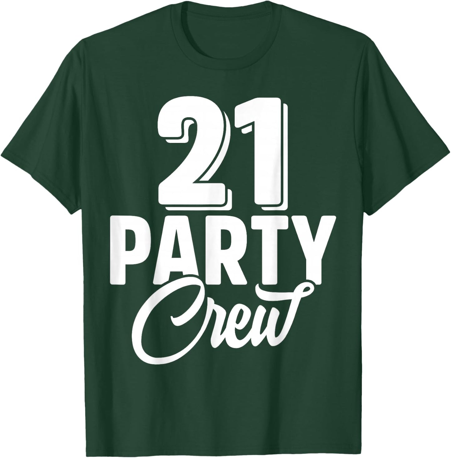 21 Party Crew Squad 21st Birthday 21 Year Old Birthday Group T-Shirt - T-Shirt | Forest