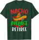 Nacho Average Retiree Mexican Funny Cinco de Mayo T-Shirt - T-Shirt | Forest