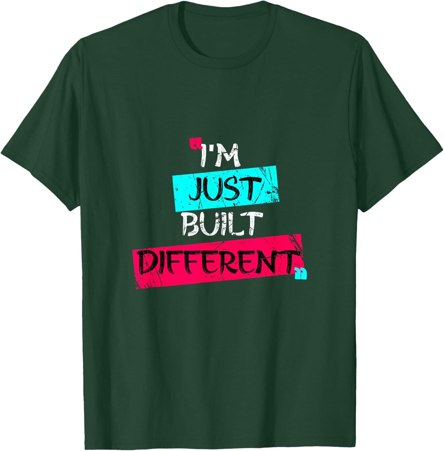 I'm Just Built Different T-Shirt - T-Shirt | Forest