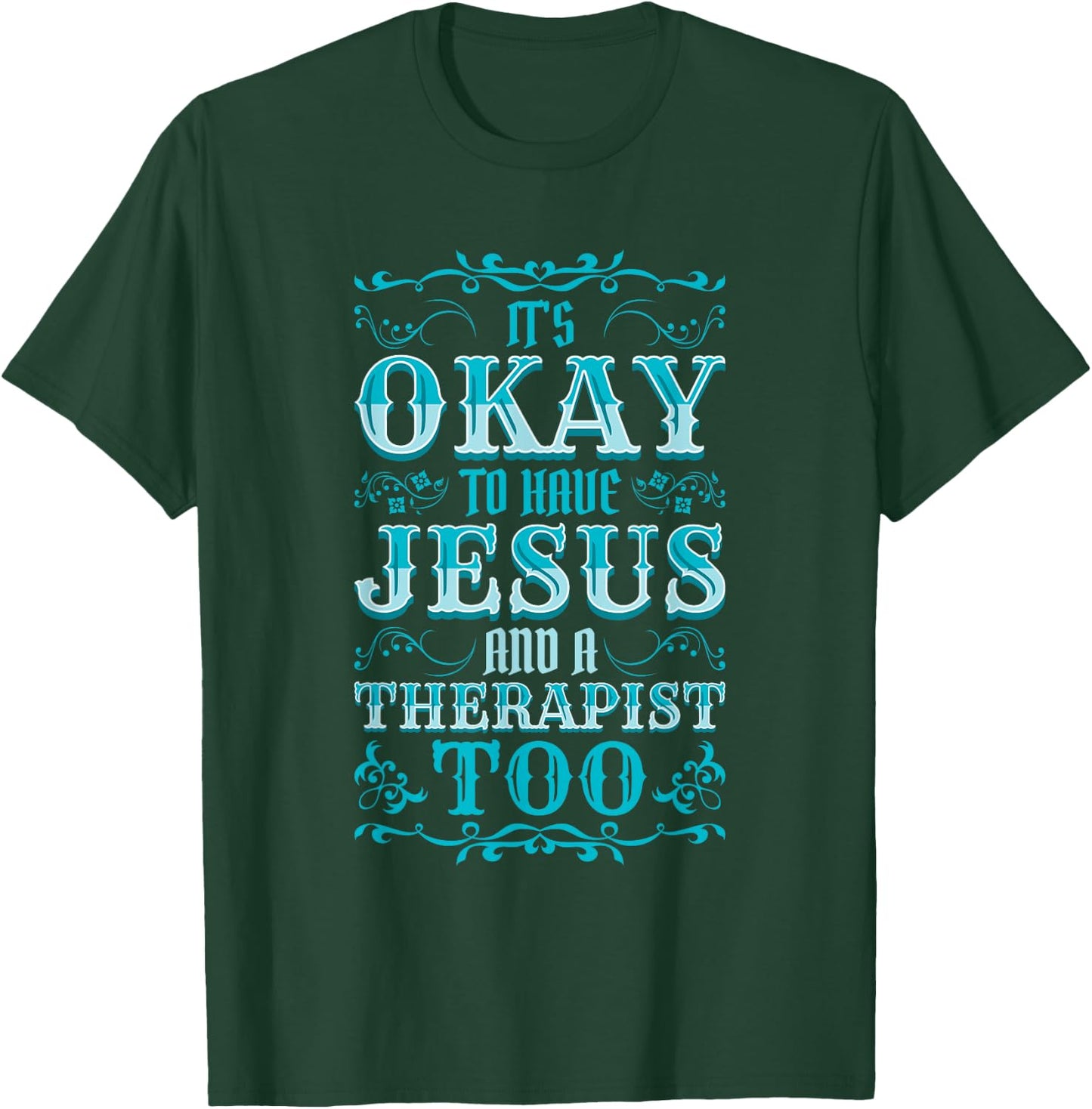 Mental Health It's Okay To Have Jesus And A Therapist Too T-Shirt - T-Shirt | Forest