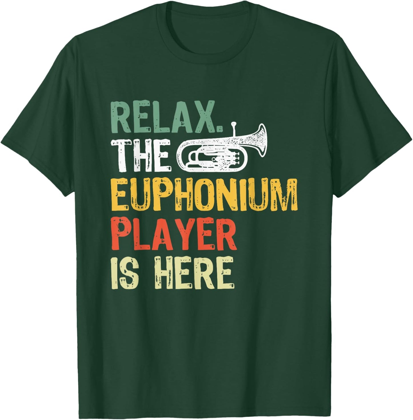 Relax The Euphonium Player Is Here T-Shirt - T-Shirt | Forest