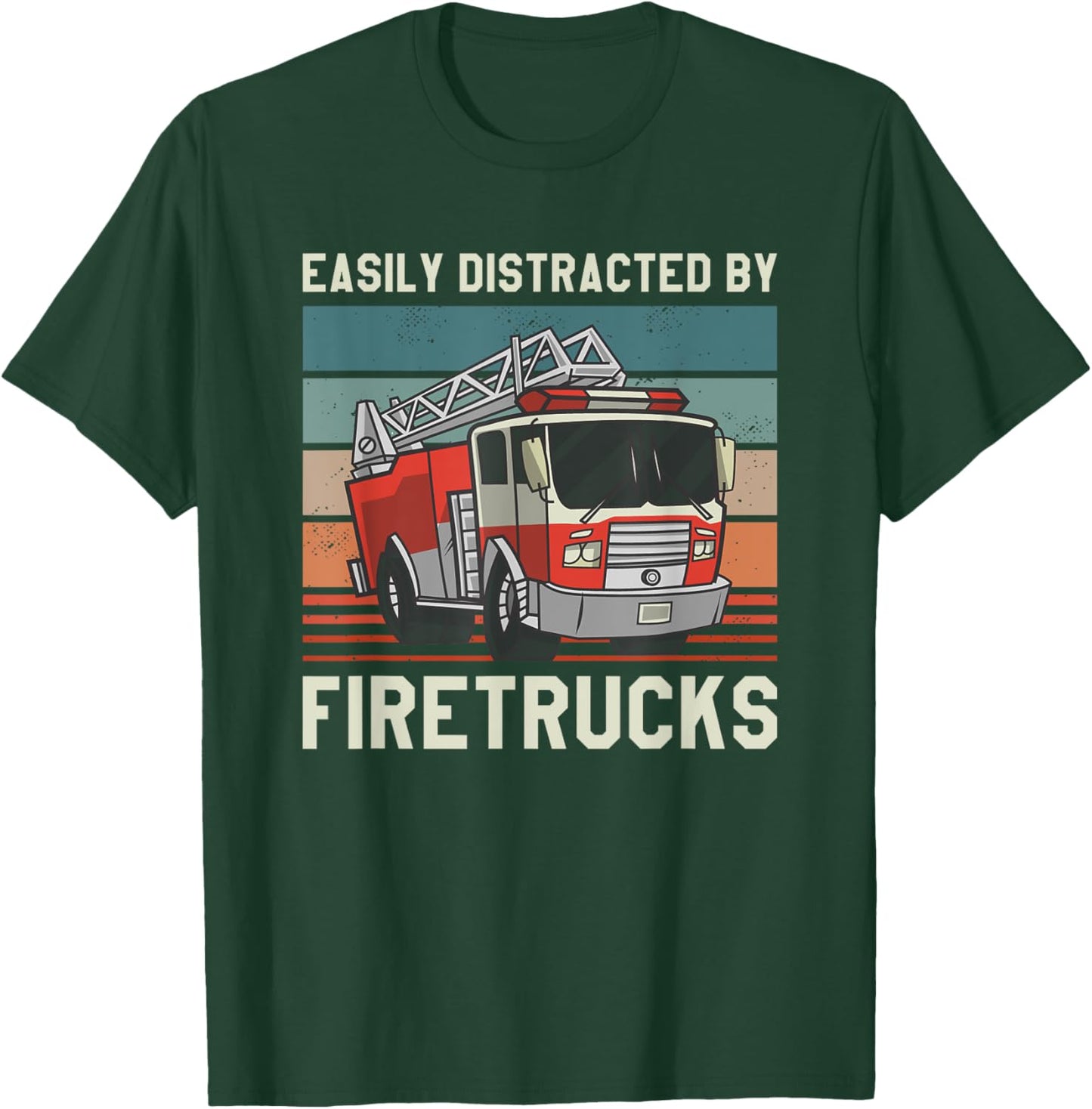 Easily Distracted By Fire Trucks Firefighting Firefighter T-Shirt - T-Shirt | Forest