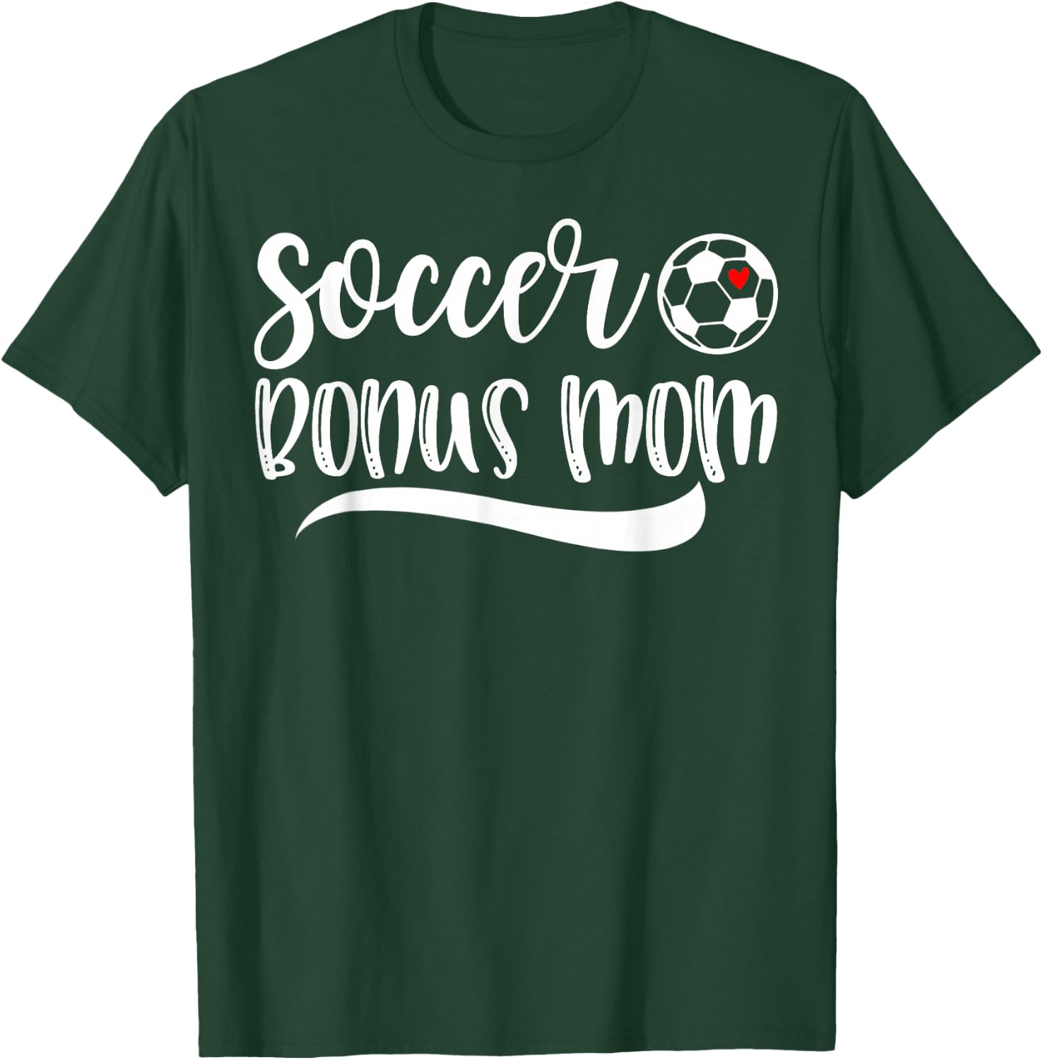 Funny Soccer Bonus Mom Soccer Lover Mother's Day T-Shirt - T-Shirt | Forest