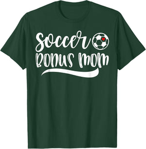 Funny Soccer Bonus Mom Soccer Lover Mother's Day T-Shirt - T-Shirt | Forest
