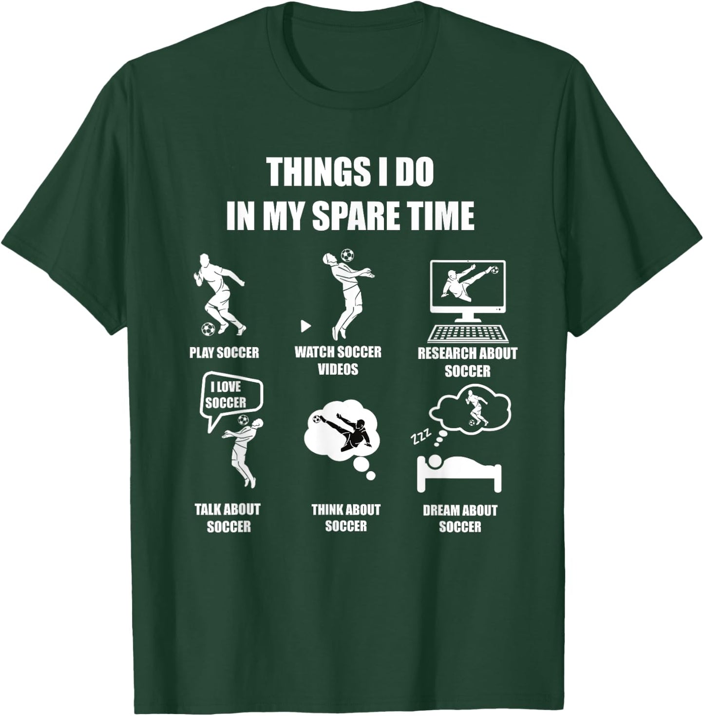 I Play Soccer In My Spare Time Funny Soccer Lover Design T-Shirt - T-Shirt | Forest