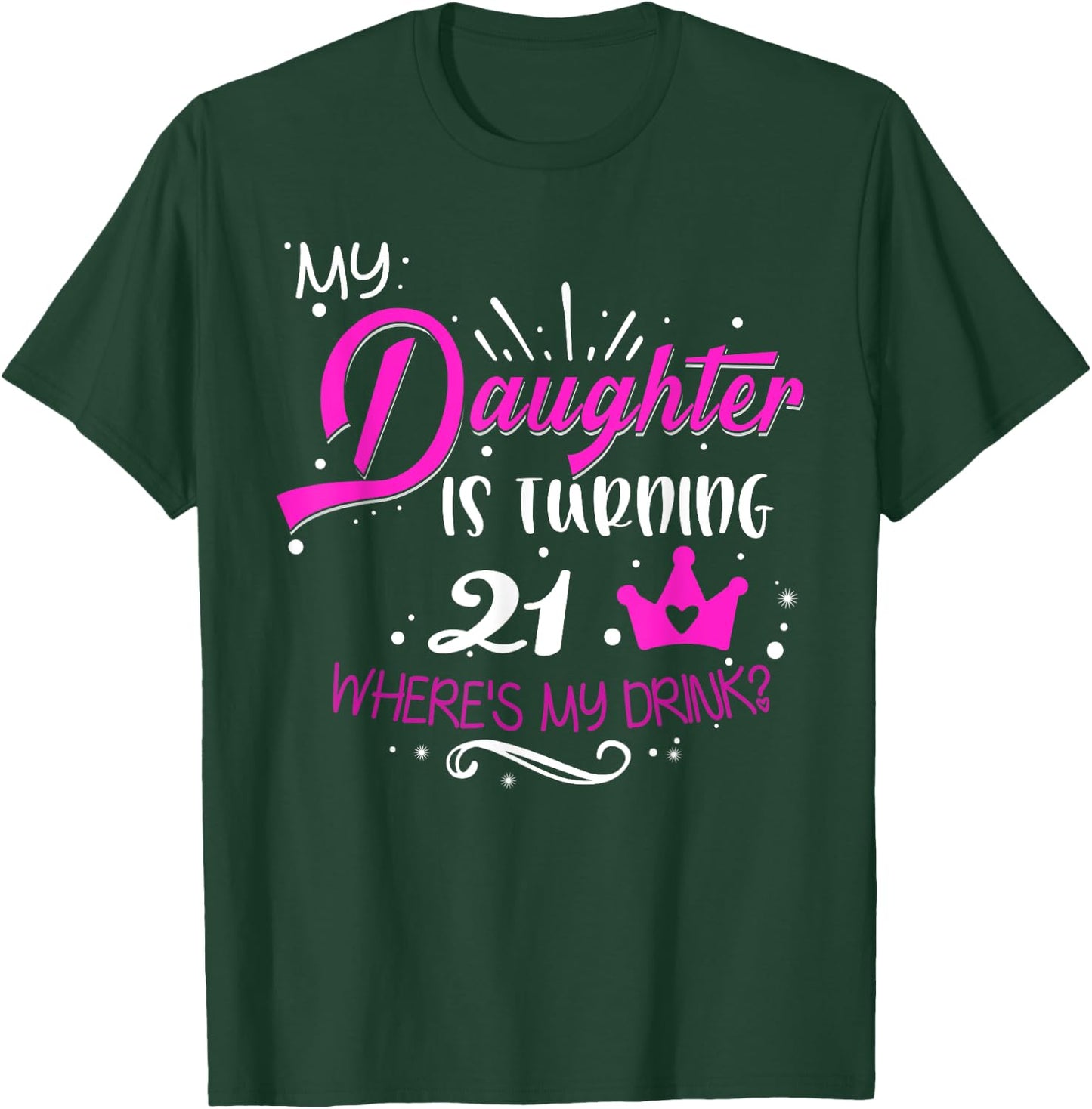21st Birthday Dad Mom 21 Years Old for Daughter Family T-Shirt - T-Shirt | Forest