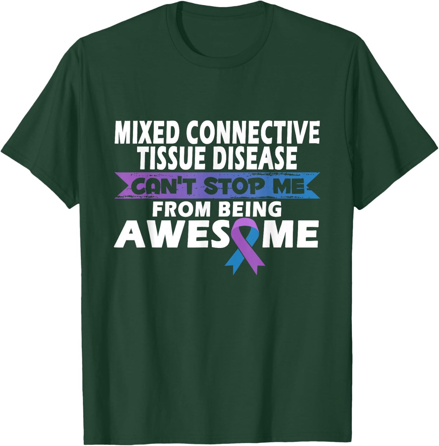 Mixed connective tissue disease Awareness T-Shirt - T-Shirt | Forest