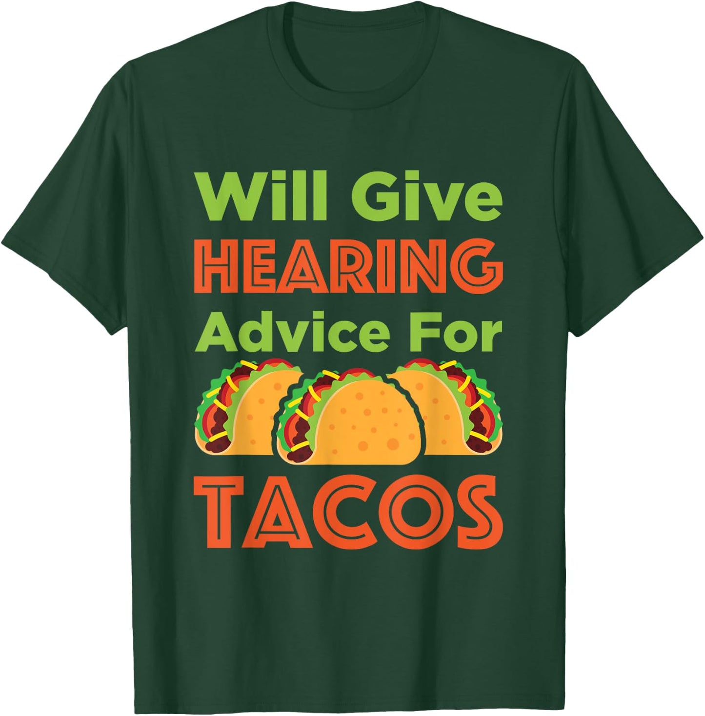 Will Give Hearing Advice for Tacos Audiologist Audiology T-Shirt - T-Shirt | Forest