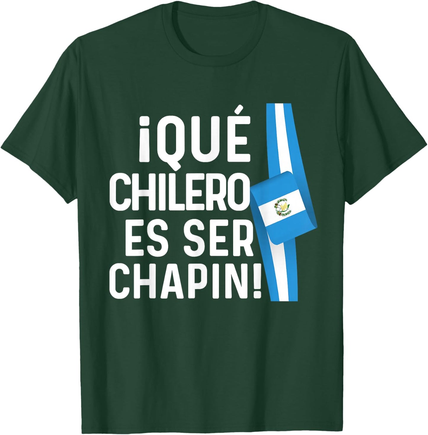 Guatemalan Flag Guatemala Que Chilero Ser Chapin Camiseta T-Shirt - T-Shirt | Forest