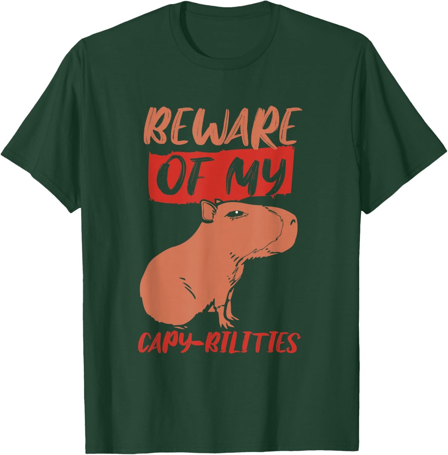 Beware Of My Capy-Bilities Lover Capybara Capybaras Rodent T-Shirt - T-Shirt | Forest