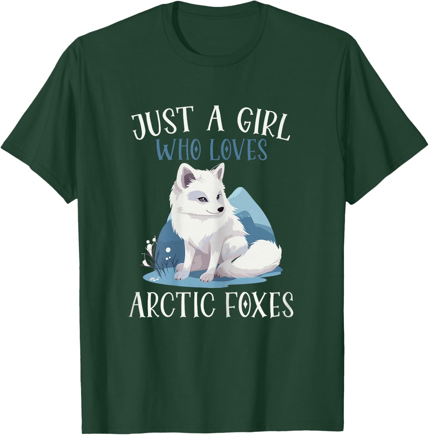 Arctic Fox Just A Girl Who Loves Arctic Foxes T-Shirt - T-Shirt | Forest