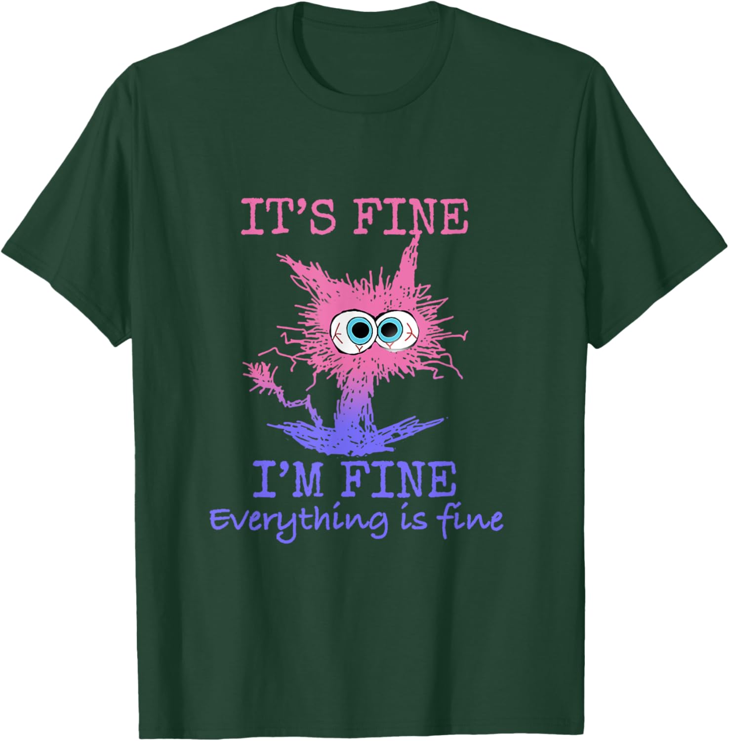 Funny Cat Test Day It's Fine I'm Fine Everything is Fine Women Kids T-Shirt - T-Shirt | Forest