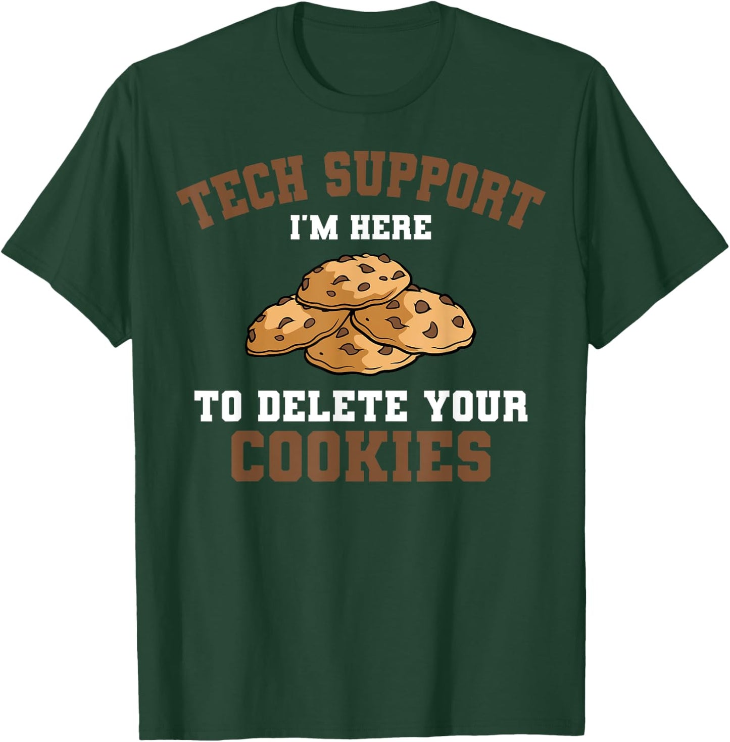 Tech Support Help Desk Information Technology Cookies T-Shirt - T-Shirt | Forest