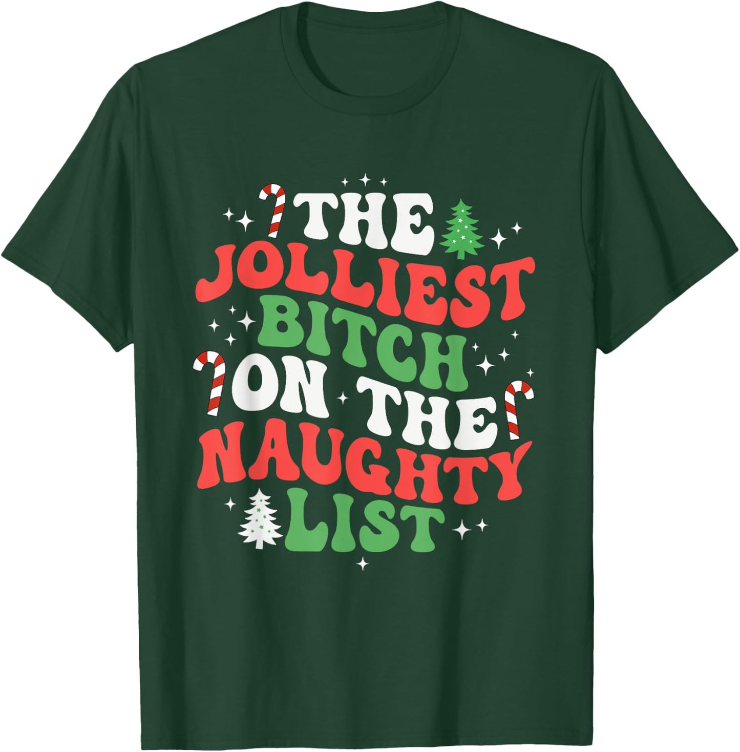 The Jolliest Bitch On The Naughty List Funny Christmas T-Shirt - T-Shirt | Forest