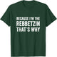 Because I'm The Rebbetzin That's Why Jewish Rabbi Purim T-Shirt - T-Shirt | Forest