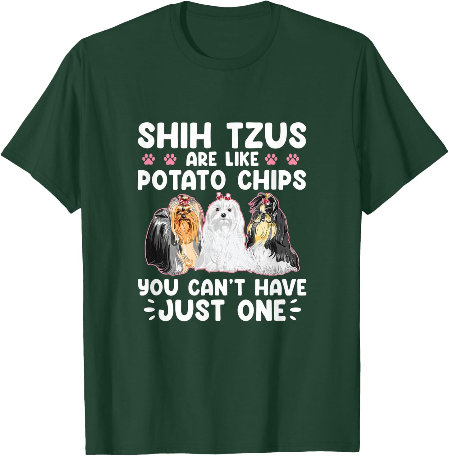 Shih Tzus Are Like Potato Chips You Can't Have Shihtzu Lover T-Shirt - T-Shirt | Forest