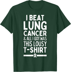 I Beat Lung Cancer And All I Got Was This Lousy T-Shirt - T-Shirt | Forest